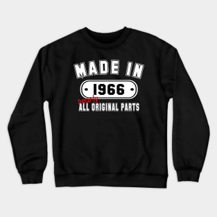 Made In 1966 Nearly All Original Parts Crewneck Sweatshirt